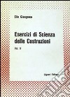 Esercizi di scienza delle costruzioni. Vol. 2 libro