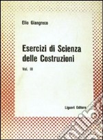 Esercizi di scienza delle costruzioni. Vol. 3