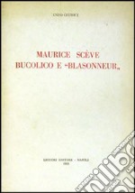 Maurice Scève, bucolico e «Blasonneur». Vol. 1