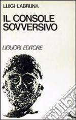 Il console «sovversivo». Marco Emilio Lepido e la sua rivolta libro