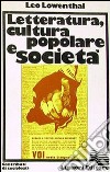 Letteratura, cultura popolare e società libro di Löwenthal Leo