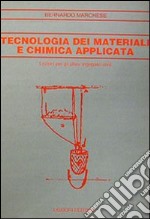 Tecnologia dei materiali e chimica applicata. Lezioni per gli allievi ingegneri civili libro