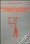 Tecnologia dei materiali e chimica applicata. Lezioni per gli allievi ingegneri civili libro