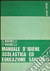 Manuale di igiene scolastica ed educazione sanitaria libro