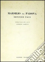 Defensor pacis. Antologia di passi scelti libro