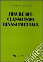 Misure del classicismo rinascimentale libro