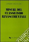 Misure del classicismo rinascimentale libro