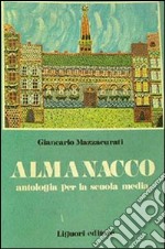 Almanacco. Antologia per la Scuola media libro