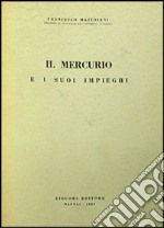 Il mercurio e i suoi impieghi libro