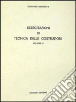 Esercitazioni di tecnica delle costruzioni. Vol. 2 libro