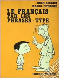 Le français par les phrases-type. Con disco libro