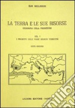 La terra e le sue risorse. Vol. 1: I prodotti delle varie regioni terrestri libro