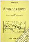 La terra e le sue risorse. Vol. 1: I prodotti delle varie regioni terrestri libro di Migliorini Elio