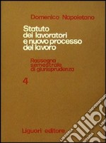 Statuto dei lavoratori e nuovo processo del lavoro. Rassegna di giurisprudenza. Vol. 4: 1973 libro