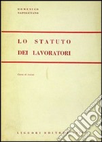 Lo statuto dei lavoratori. Corso di lezioni libro