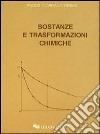 Sostanze e trasformazioni chimiche libro