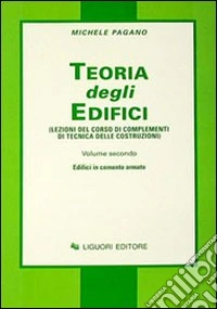 Teoria degli edifici. Vol. 2: Edifici in cemento armato