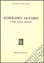 Corrado Alvaro. I miti della società libro