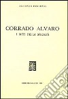Corrado Alvaro. I miti della società libro