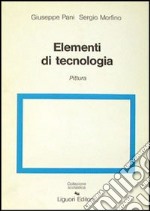 Elementi di tecnologia. Per il Liceo artistico. Vol. 1: Pittura libro