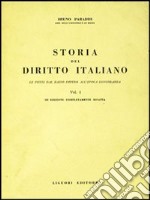 Storia del diritto italiano. Vol. 1: Le fonti dal Basso impero all'Epoca longobarda libro