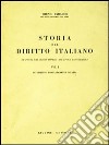 Storia del diritto italiano. Vol. 1: Le fonti dal Basso impero all'Epoca longobarda libro