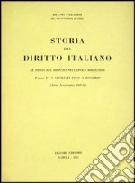 Storia del diritto italiano. Vol. 4/1: Le fonti nell'Epoca bolognese: I civilisti fino A Rogenio libro