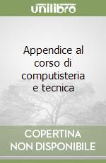 Appendice al corso di computisteria e tecnica libro