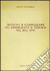 Tentativi di codificazione nel Granducato di Toscana nel sec. XVIII libro