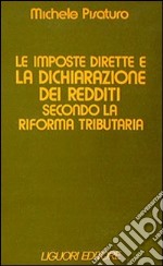 Le imposte dirette e la dichiarazione dei redditi secondo la riforma tributaria