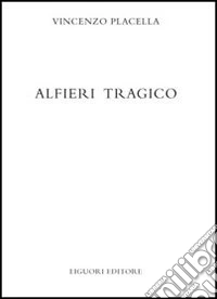 Alfieri tragico