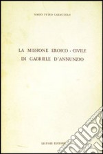 La missione eroico-civile di G. D'Annunzio libro