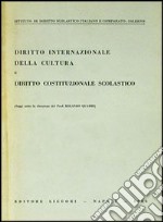 Diritto internazionale della cultura e diritto costituzionale scolastico libro