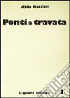 Ponti a travata libro di Raithel Aldo