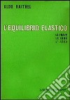 L'equilibrio elastico libro di Raithel Aldo