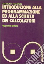 Introduzione alla programmazione ed alla scienza dei calcolatori