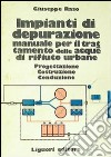 Impianti di depurazione. Manuale per il trattamento delle acque di rifiuto urbane libro di Raso Giuseppe