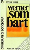 Werner Sombart libro di Rizzo Franco