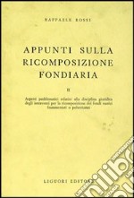 Appunti sulla ricomposizione fondiaria. Vol. 2