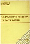 La filosofia politica di John Locke libro