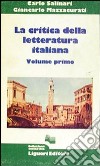 Critica della letteratura italiana (La). Vol. 1 libro