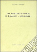 Dal romanzo storico al romanzo «Decadente» libro