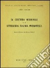 La cultura medioevale e la letteratura italiana predantesca libro