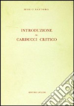 Introduzione al Carducci critico libro