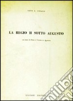 La regio II sotto Augusto. Con testo di Plinio il Vecchio in appendice libro