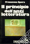 Il principio dell'antiletteratura libro di Spera Francesco