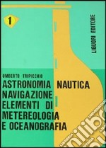 Astronomia; nautica; navigazione. Elementi di meteorologia e oceanografia libro