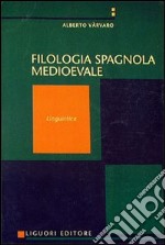 Manuale di filologia spagnola medievale. Vol. 1: Linguistica