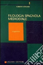 Manuale di filologia spagnola medievale. Vol. 1: Linguistica libro