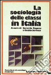 La sociologia delle classi in Italia libro